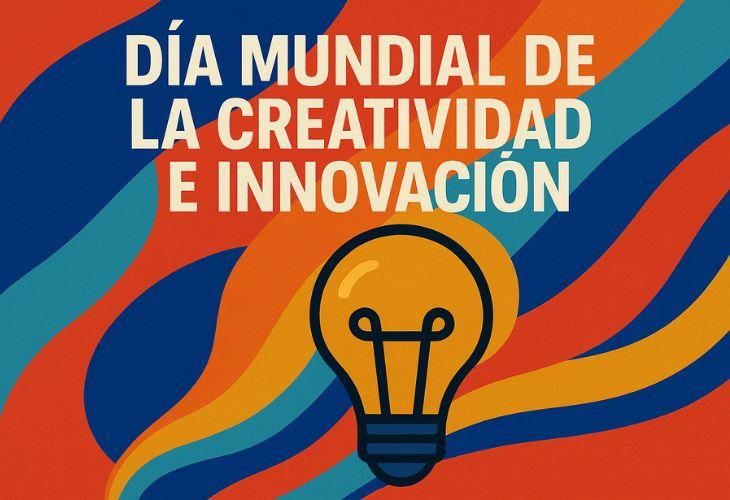 día mundial de la creatividad e innovacion dia mundial de la creatividad e innovacion